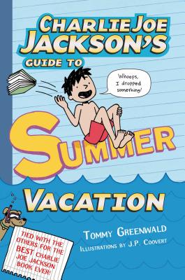 3 Charlie Joe Jackson's Guide to Summer Vacation (Charlie Joe Jackson)