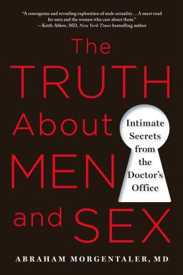 Image for The Truth About Men and Sex: Intimate Secrets from the Doctor's Office