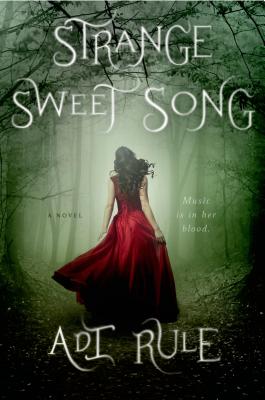 Strange Sweet Song: A Novel
