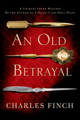 An Old Betrayal: A Charles Lenox Mystery (Charles Lenox Mysteries, 7)