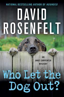 Who Let the Dog Out: An Andy Carpenter Mystery (An Andy Carpenter Novel, 13)