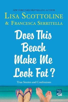 Does This Beach Make Me Look Fat True Stories And