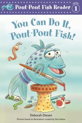 You Can Do It, Pout-Pout Fish! (A Pout-Pout Fish Reader, 1)