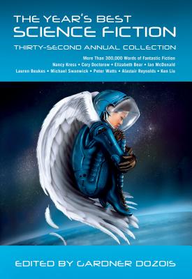 THE YEAR'S BEST SCIENCE FICTION 32ND (THIRTY-SECOND) ANNUAL COLLECTION
