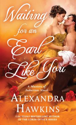 Waiting For an Earl Like You: A Masters of Seduction Novel (Masters of Seduction, 3)