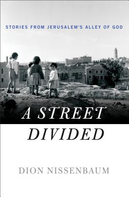 A Street Divided: Stories From Jerusalems Alley of God