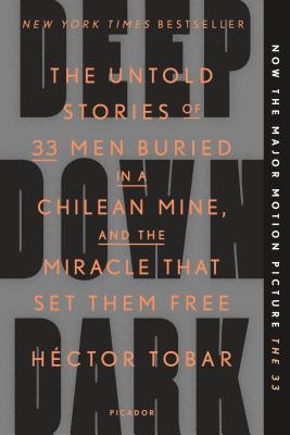 Image for Deep Down Dark: The Untold Stories of 33 Men Buried in a Chilean Mine, and the Miracle That Set Them Free