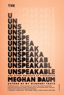 UNSPEAKABLE - AND OTHER SUBJECTS OF DISCUSSION