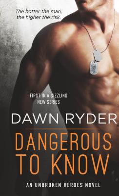 Dangerous to Know: An Unbroken Heroes Novel (Unbroken Heroes, 1)