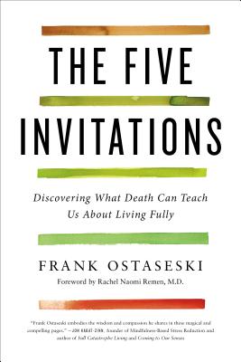 Image for The Five Invitations: Discovering What Death Can Teach Us About Living Fully