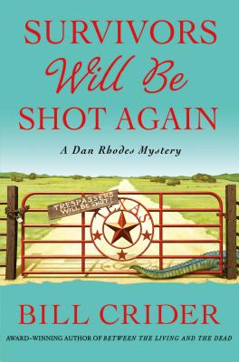 Survivors Will Be Shot Again: A Dan Rhodes Mystery (Sheriff Dan Rhodes Mysteries, 23)