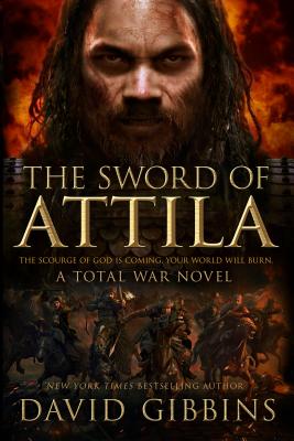 The Sword of Attila: A Total War Novel (Total War Rome, 2)