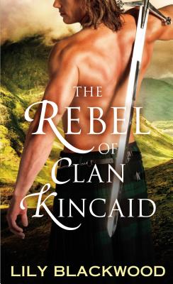 The Rebel of Clan Kincaid (Highland Warrior, 2)
