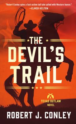 The Devil's Trail: A Texas Outlaw Novel (Texas Outlaws Series, 3)