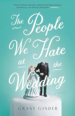 The People We Hate at the Wedding: A Novel