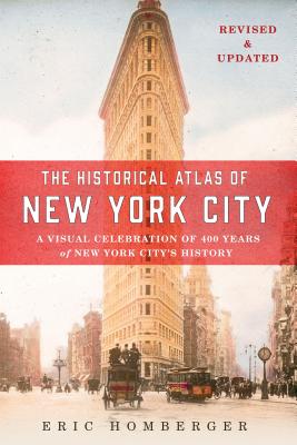 Image for The Historical Atlas of New York City, Third Edition: A Visual Celebration of 400 Years of New York City's History