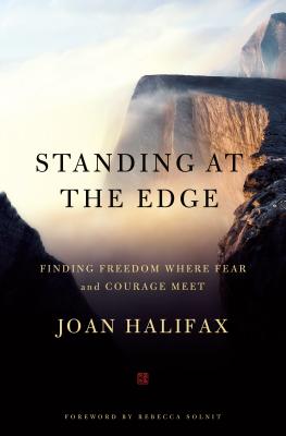 STANDING AT THE EDGE FINDING FREEDOM WHERE FEAR AND COURAGE MEET