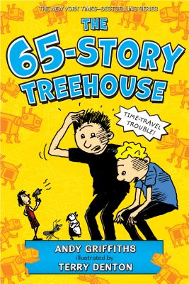 The 65-Story Treehouse: Time Travel Trouble! (The Treehouse Books)