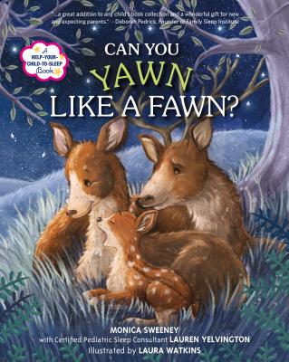 Can You Yawn Like a Fawn: A Help Your Child to Sleep Book