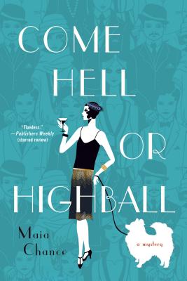Image for Come Hell or Highball: A Mystery Come Hell or Highball: A Mystery