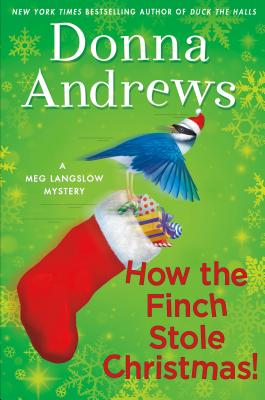 How the Finch Stole Christmas!: A Meg Langslow Christmas Mystery (Meg Langslow Mysteries, 22)