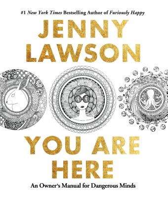You Are Here: An Owner's Manual For Dangerous Mind