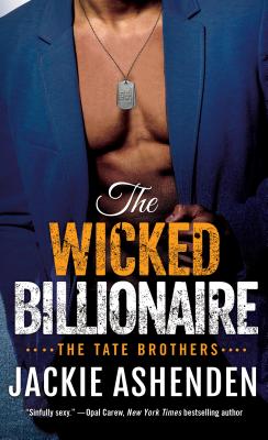 The Wicked Billionaire: A Billionaire SEAL Romance (The Tate Brothers)