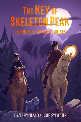 The Key of Skeleton Peak: Legends of the Lost Causes (Legends of the Lost Causes, 3)