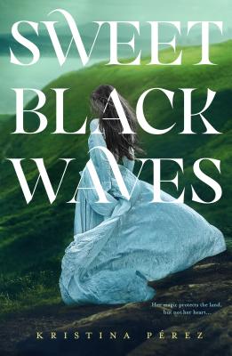 Sweet Black Waves (The Sweet Black Waves Trilogy, 1)