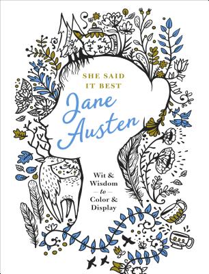 She Said It Best: Jane Austen Wit & Wisdom To Colo