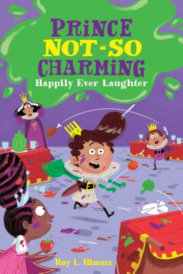 Prince Not-So Charming: Happily Ever Laughter (Prince Not-So Charming, 4)