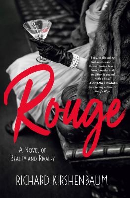 Rouge: A Novel of Beauty and Rivalry [Hardcover] Kirshenbaum, Richard