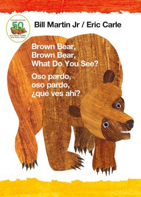 Image for BROWN BEAR, BROWN BEAR, WHAT DO YOU SEE? / Oso Pardo, Oso Pardo, ¿qué Ves Ahí?