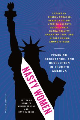 Nasty Women: Feminism, Resistance, and R