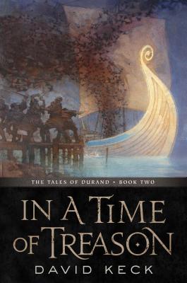 In a Time of Treason: The Tales of Durand, Book Two (The Tales of Durand, 2)