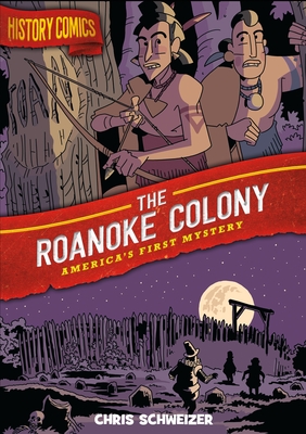 Image for HISTORY COMICS: THE ROANOKE COLONY: AMERICA'S FIRST MYSTERY