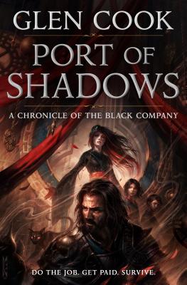 Port of Shadows: A Novel of the Black Company