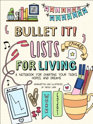 Image for Bullet It! Lists for Living: A Notebook for Charting Your Tasks, Hopes, and Dreams