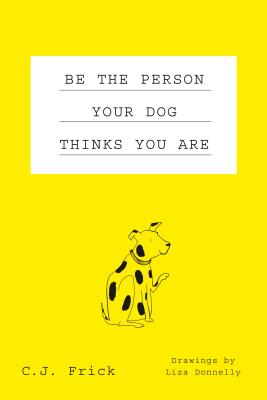 Be the Person Your Dog Thinks You Are
