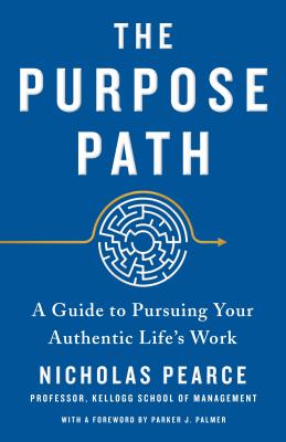 Purpose Path: A Guide to Pursuing Your Authentic Life's Work