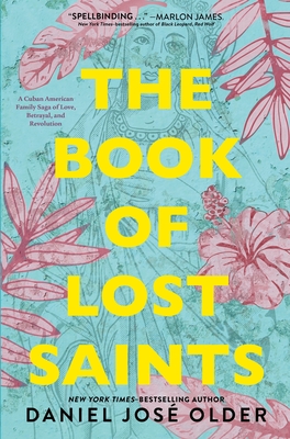 The Book of Lost Saints: A Cuban American Family Saga of Love, Betrayal, and Revolution