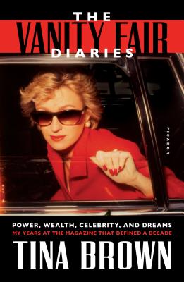Image for The Vanity Fair Diaries: Power, Wealth, Celebrity, and Dreams: My Years at the Magazine That Defined a Decade