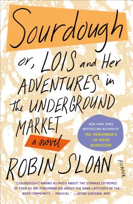 Sourdough: or, Lois and Her Adventures in the Underground Market: A Novel