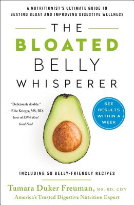 Bloated Belly Whisperer: A Nutritionist's Ultimate Guide to Beating Bloat and Improving Digestive Wellness