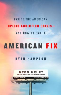Image for American Fix: Inside the Opioid Addiction Crisis - and How to End It