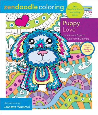 Image for Zendoodle Coloring: Puppy Love: Lovestruck Pups to Color and Display Zendoodle Coloring: Puppy Love: Lovestruck Pups to Color and Display