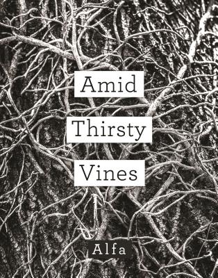 Amid Thirsty Vines