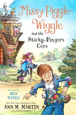 Missy Piggle-Wiggle and the Sticky-Fingers Cure (Missy Piggle-Wiggle, 3)