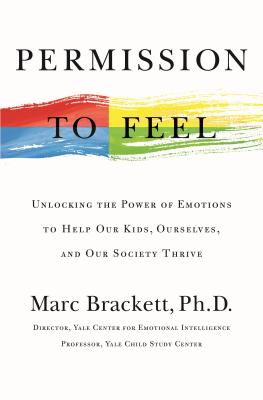 Image for Permission to Feel: Unlocking the Power of Emotions to Help Our Kids, Ourselves, and Our Society Thrive