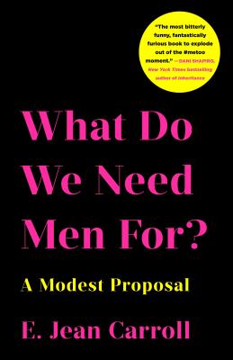 Image for What Do We Need Men For?: A Modest Proposal